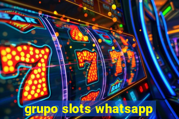 grupo slots whatsapp